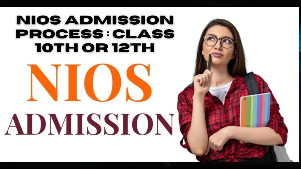 NIOS ADMISSION PROCESS : CLASS 10TH OR 12TH