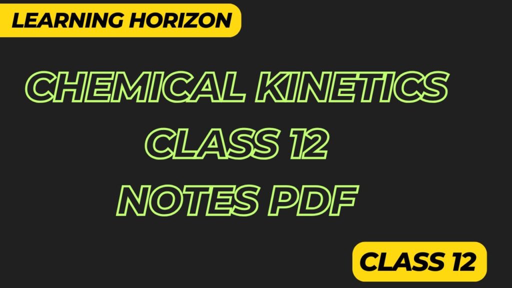 Chemical Kinetics Class 12 Notes PDF