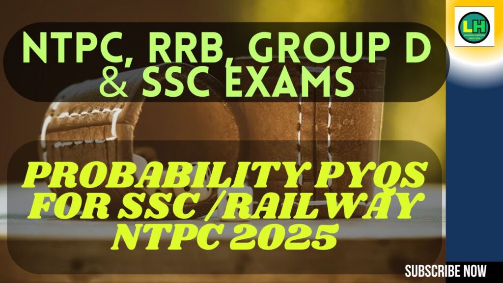 PROBABILITY PYQS FOR SSC /RAILWAY NTPC 2025