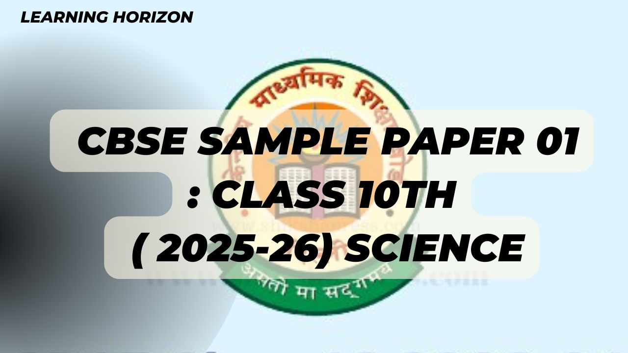 CBSE Sample paper 01 : Class 10th ( 2025-26) Science