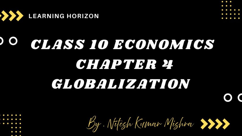 Class 10 Economics Chapter 4: Globalization pdf