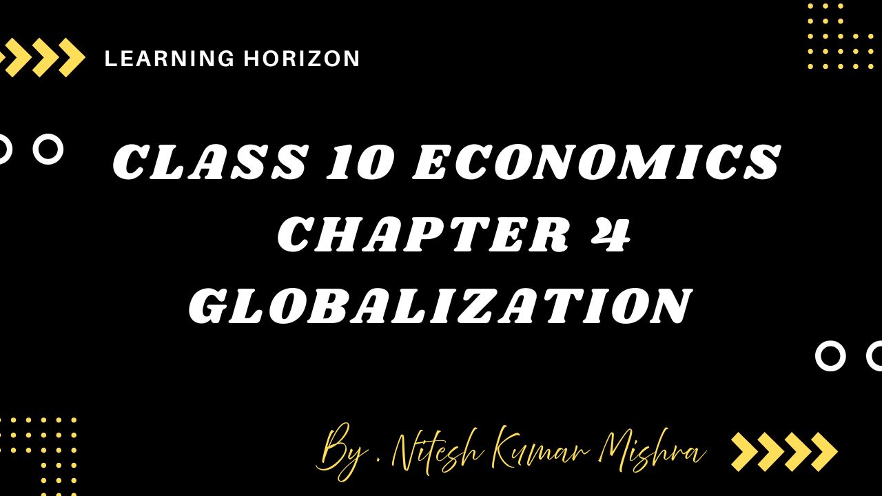 Class 10 Economics Chapter 4: Globalization pdf
