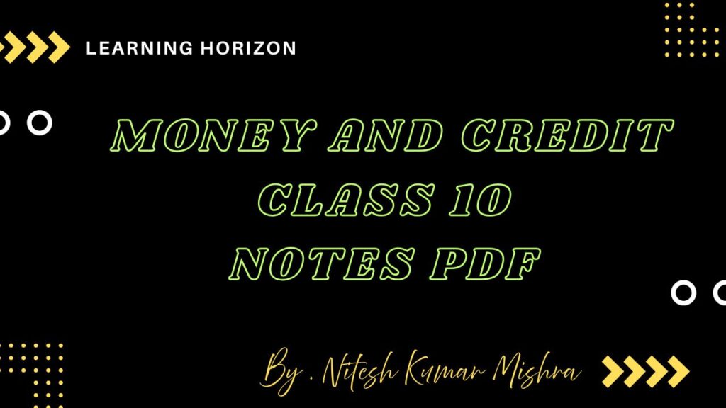 Money and Credit Class 10 Notes PDF | Concept, Functions & Credit System Explained