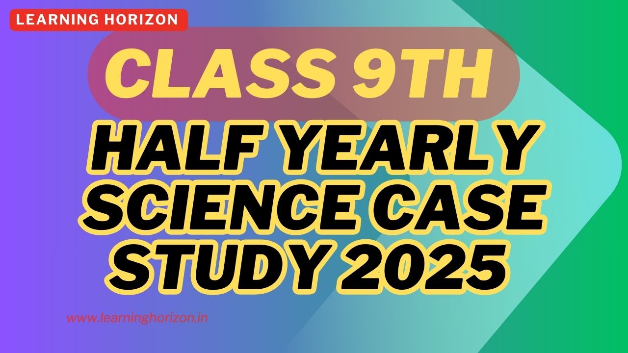 Half Yearly Science case study 2025