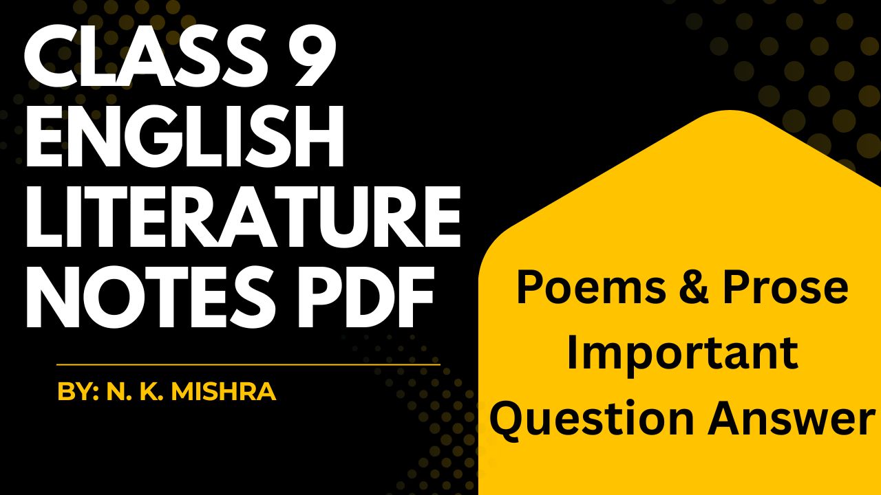 Class 9 English Literature Notes PDF