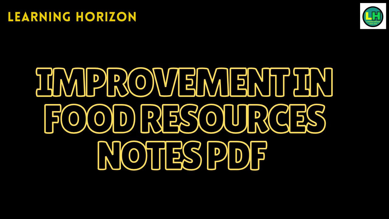 Improvement in food resources notes pdf
