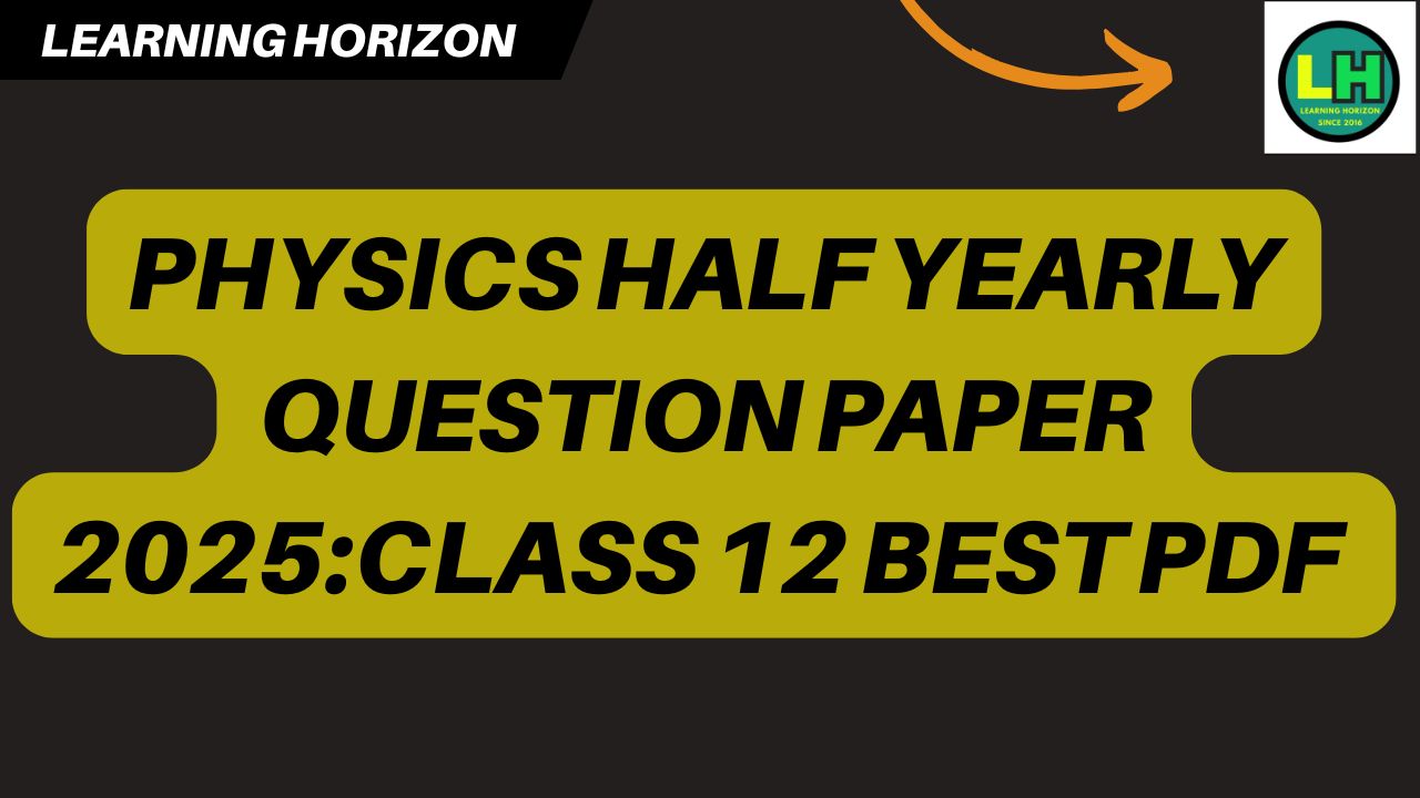 Physics half yearly Question paper 2025