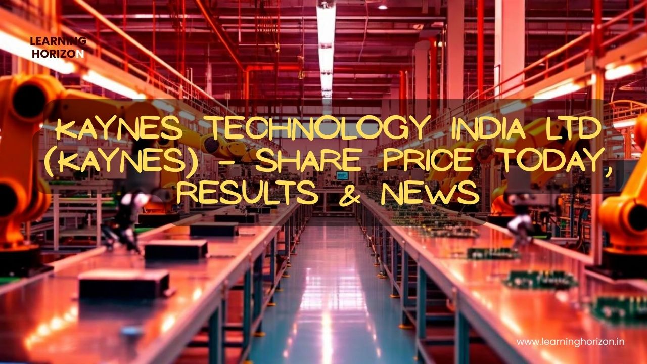 Kaynes Technology India Ltd (KAYNES) – Share Price Today, Results & News