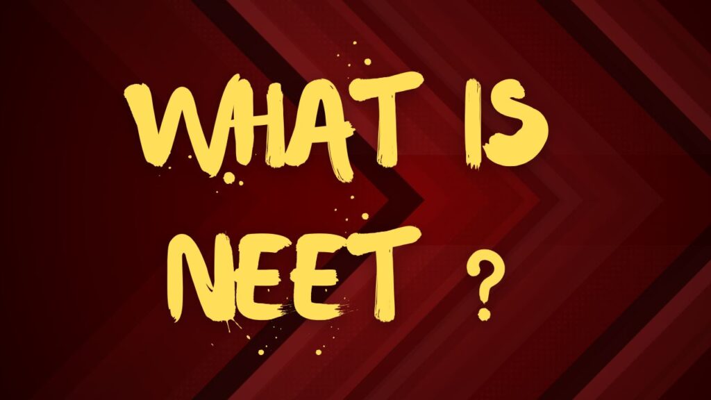 What is NEET ?