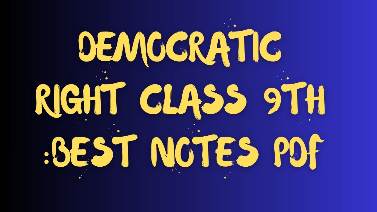 Democratic Right class 9th :Best notes pdf