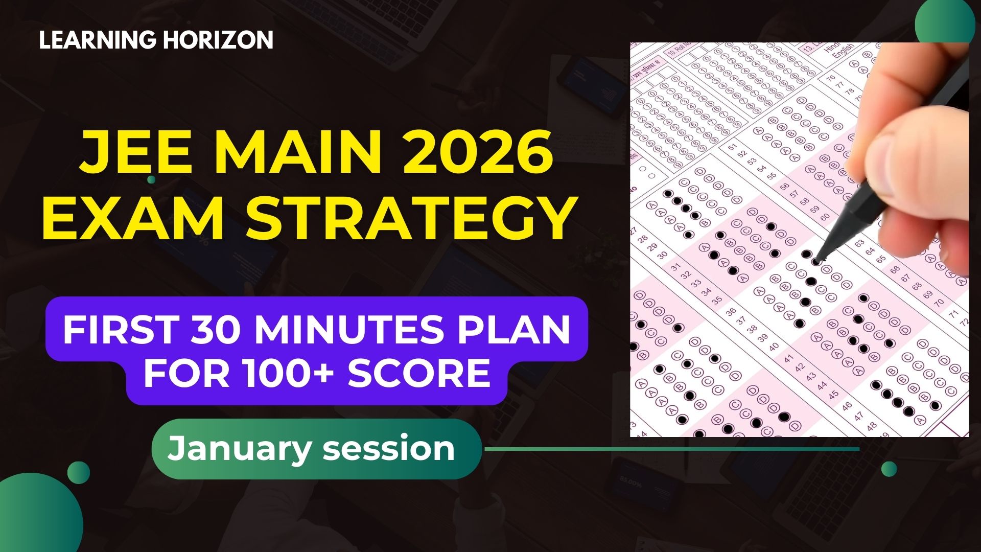 JEE Main 2026 Exam Strategy: First 30 Minutes Plan for 100+ Score