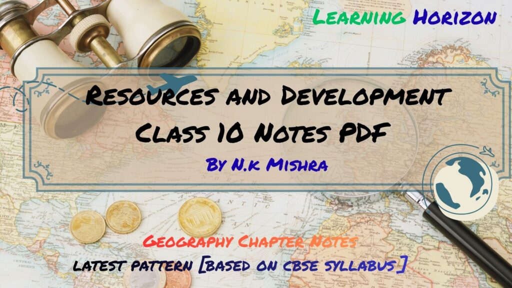 Resources and Development Class 10 Notes PDF